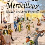 Le festival du merveilleux au Musée des arts forains 2024-2025