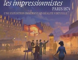 Un soir avec les impressionnistes, Paris 1874 - Une expédition immersive en réalité virtuelle