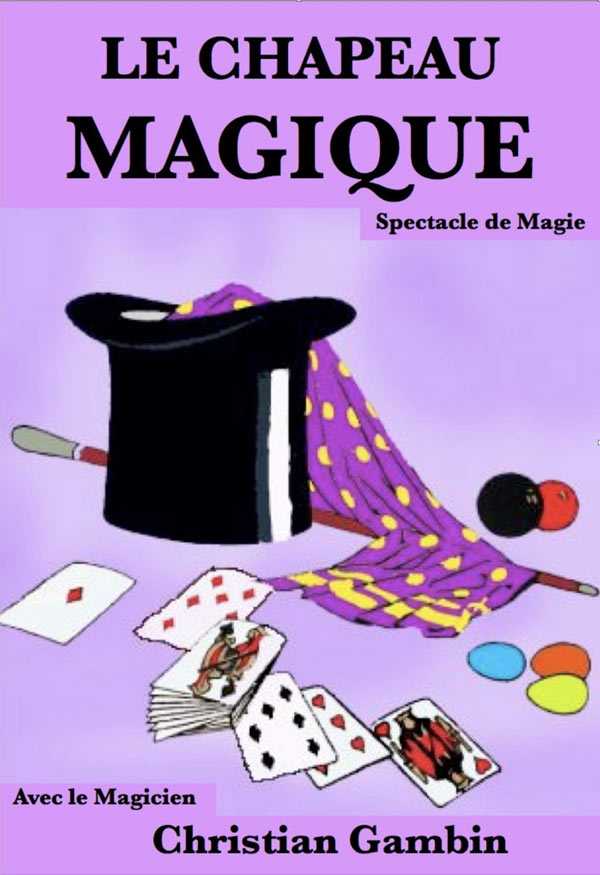 Le Chapeau Magique, spectacle de magie pour enfant, dès 3 ans