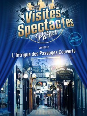 L'intrigue des passages couverts, la visite spectacle idéale en famille